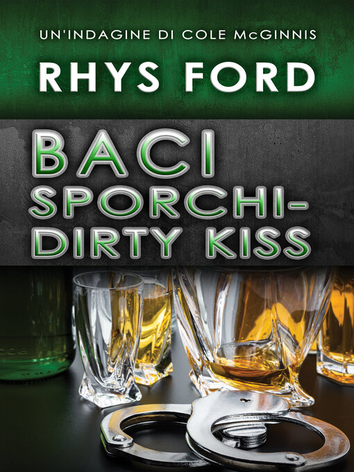 Title details for Baci sporchi--Dirty Kiss by Rhys Ford - Available